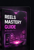 Reels Mastery Guide